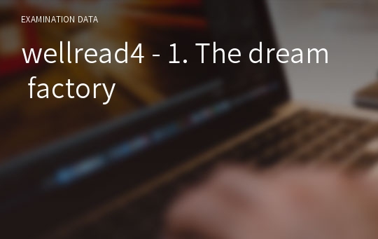 wellread4 - 1. The dream factory