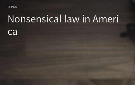 Nonsensical law in America