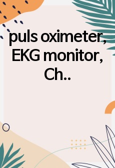 puls oximeter, EKG monitor, Chest Physical Therapy 상황 대본