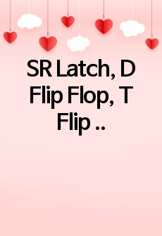 SR Latch, D Flip Flop, T Flip Flop 결과레포트