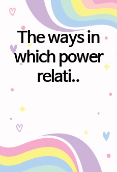 The ways in which power relationships can play an important role in determining communication outcomes