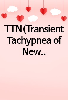 아동간호학 - TTN(Transient Tachypnea of Newborn) casestudy 신생아 일과성 빈호흡 간호과정